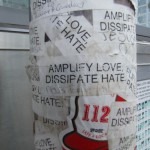 Amplify Love, Dissipate Hate. These stickers were plastered near a firehouse near the site.  I love that someone could still see the most important message of all despite the pain.